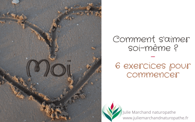 Comment s&rsquo;aimer soi-même en 6 exercices